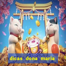 dicas dona maria jogo do bicho